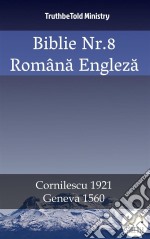 Biblie Nr.8 Româna EnglezaCornilescu 1921 - Geneva 1560. E-book. Formato EPUB ebook