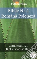 Biblie Nr.2 Româna PolonezaCornilescu 1921 - Biblia Gdanska 1881. E-book. Formato EPUB ebook