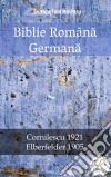 Biblie Româna GermanaCornilescu 1921 - Elberfelder 1905. E-book. Formato EPUB ebook