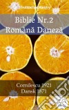 Biblie Nr.2 Româna DanezaCornilescu 1921 - Dansk 1871. E-book. Formato EPUB ebook