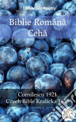 Biblie Româna CehaCornilescu 1921 - Czech Bible Kralicka 1613. E-book. Formato EPUB ebook