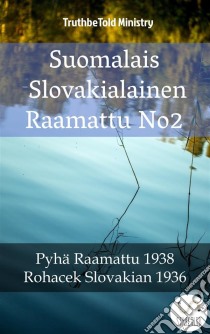 Suomalais Slovakialainen Raamattu No2Pyhä Raamattu 1938 - Rohacek Slovakian 1936. E-book. Formato EPUB ebook di Truthbetold Ministry