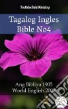 Tagalog Ingles Bible No4Ang Bibliya 1905 - World English 2000. E-book. Formato EPUB ebook