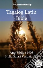 Tagalog Latin BibleAng Bibliya 1905 - Biblia Sacra Vulgata 405. E-book. Formato EPUB ebook