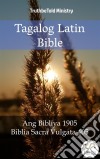 Tagalog Latin BibleAng Bibliya 1905 - Biblia Sacra Vulgata 405. E-book. Formato EPUB ebook