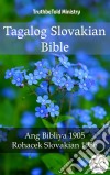 Tagalog Slovakian BibleAng Bibliya 1905 - Rohacek Slovakian 1936. E-book. Formato EPUB ebook