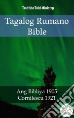 Tagalog Rumano BibleAng Bibliya 1905 - Cornilescu 1921. E-book. Formato EPUB ebook