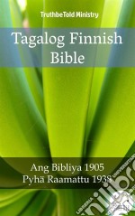 Tagalog Finnish BibleAng Bibliya 1905 - Pyhä Raamattu 1938. E-book. Formato EPUB ebook