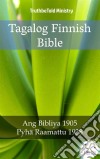 Tagalog Finnish BibleAng Bibliya 1905 - Pyhä Raamattu 1938. E-book. Formato EPUB ebook