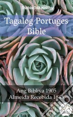 Tagalog Portuges BibleAng Bibliya 1905 - Almeida Recebida 1848. E-book. Formato EPUB ebook