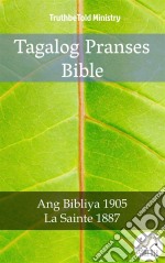 Tagalog Pranses BibleAng Bibliya 1905 - La Sainte 1887. E-book. Formato EPUB ebook