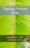 Tagalog Pranses BibleAng Bibliya 1905 - La Sainte 1887. E-book. Formato EPUB ebook