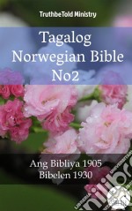 Tagalog Norwegian Bible No2Ang Bibliya 1905 - Bibelen 1930. E-book. Formato EPUB ebook