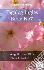 Tagalog Ingles Bible No7Ang Bibliya 1905 - New Heart 2010. E-book. Formato EPUB ebook