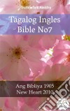 Tagalog Ingles Bible No7Ang Bibliya 1905 - New Heart 2010. E-book. Formato EPUB ebook