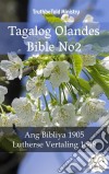 Tagalog Olandes Bible No2Ang Bibliya 1905 - Lutherse Vertaling 1648. E-book. Formato EPUB ebook