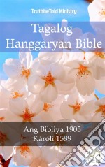 Tagalog Hanggaryan BibleAng Bibliya 1905 - Károli 1589. E-book. Formato EPUB ebook