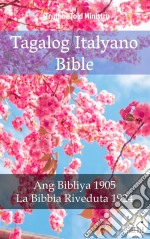 Tagalog Italyano BibleAng Bibliya 1905 - La Bibbia Riveduta 1924. E-book. Formato EPUB ebook