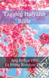 Tagalog Italyano BibleAng Bibliya 1905 - La Bibbia Riveduta 1924. E-book. Formato EPUB ebook