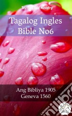 Tagalog Ingles Bible No6Ang Bibliya 1905 - Geneva 1560. E-book. Formato EPUB ebook