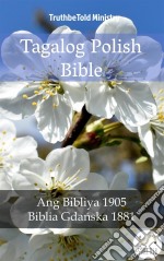 Tagalog Polish BibleAng Bibliya 1905 - Biblia Gdanska 1881. E-book. Formato EPUB ebook