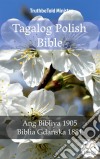 Tagalog Polish BibleAng Bibliya 1905 - Biblia Gdanska 1881. E-book. Formato EPUB ebook