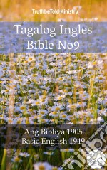 Tagalog Ingles Bible No9Ang Bibliya 1905 - Basic English 1949. E-book. Formato EPUB ebook