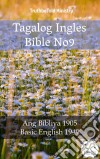 Tagalog Ingles Bible No9Ang Bibliya 1905 - Basic English 1949. E-book. Formato EPUB ebook