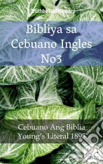 Bibliya sa Cebuano Ingles No3Cebuano Ang Biblia - Young´s Literal 1898. E-book. Formato EPUB ebook