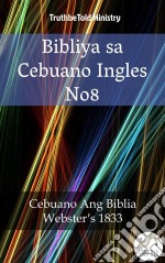 Bibliya sa Cebuano Ingles No8Cebuano Ang Biblia - Webster´s 1833. E-book. Formato EPUB ebook