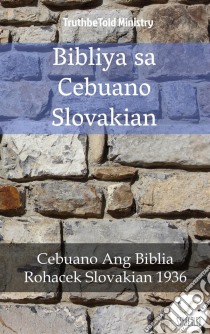 Bibliya sa Cebuano SlovakianCebuano Ang Biblia - Rohacek Slovakian 1936. E-book. Formato EPUB ebook di Truthbetold Ministry