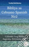 Bibliya sa Cebuano Spanish No2Cebuano Ang Biblia - Sagradas Escrituras 1569. E-book. Formato EPUB ebook