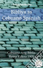 Bibliya sa Cebuano SpanishCebuano Ang Biblia - Reina Valera 1909. E-book. Formato EPUB ebook