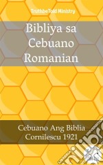 Bibliya sa Cebuano RomanianCebuano Ang Biblia - Cornilescu 1921. E-book. Formato EPUB ebook