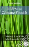 Bibliya sa Cebuano FinnishCebuano Ang Biblia - Pyhä Raamattu 1938. E-book. Formato EPUB ebook