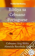 Bibliya sa Cebuano PortugueseCebuano Ang Biblia - Almeida Recebida 1848. E-book. Formato EPUB ebook