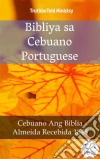 Bibliya sa Cebuano PortugueseCebuano Ang Biblia - Almeida Recebida 1848. E-book. Formato EPUB ebook