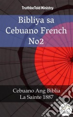 Bibliya sa Cebuano French No2Cebuano Ang Biblia - La Sainte 1887. E-book. Formato EPUB ebook