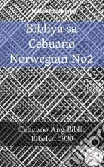 Bibliya sa Cebuano Norwegian No2Cebuano Ang Biblia - Bibelen 1930. E-book. Formato EPUB ebook