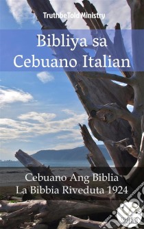 Bibliya sa Cebuano ItalianCebuano Ang Biblia - La Bibbia Riveduta 1924. E-book. Formato EPUB ebook di Truthbetold Ministry