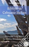 Bibliya sa Cebuano ItalianCebuano Ang Biblia - La Bibbia Riveduta 1924. E-book. Formato EPUB ebook