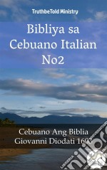 Bibliya sa Cebuano Italian No2Cebuano Ang Biblia - Giovanni Diodati 1603. E-book. Formato EPUB ebook