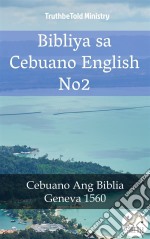 Bibliya sa Cebuano English No2Cebuano Ang Biblia - Geneva 1560. E-book. Formato EPUB ebook