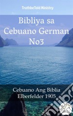 Bibliya sa Cebuano German No3Cebuano Ang Biblia - Elberfelder 1905. E-book. Formato EPUB ebook