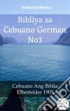 Bibliya sa Cebuano German No3Cebuano Ang Biblia - Elberfelder 1905. E-book. Formato EPUB ebook