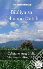 Bibliya sa Cebuano DutchCebuano Ang Biblia - Statenvertaling 1637. E-book. Formato EPUB ebook