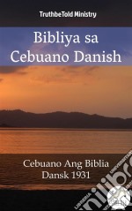 Bibliya sa Cebuano DanishCebuano Ang Biblia - Dansk 1931. E-book. Formato EPUB ebook