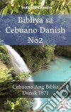 Bibliya sa Cebuano Danish No2Cebuano Ang Biblia - Dansk 1871. E-book. Formato EPUB ebook