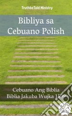 Bibliya sa Cebuano PolishCebuano Ang Biblia - Biblia Jakuba Wujka 1599. E-book. Formato EPUB ebook