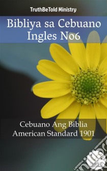 Bibliya sa Cebuano Ingles No6Cebuano Ang Biblia - American Standard 1901. E-book. Formato EPUB ebook di Truthbetold Ministry